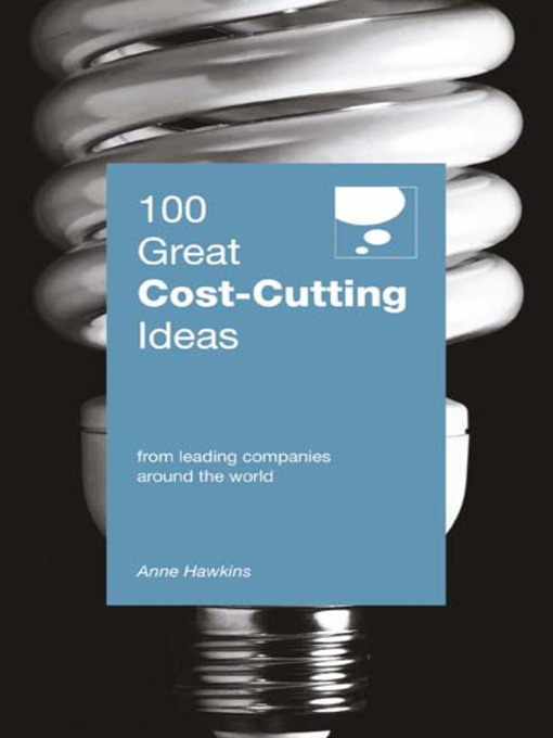 Title details for 100 Great Cost-Cutting Ideas by Anne Hawkins - Available